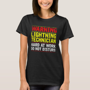Warning Lightning Technician at Work Do Not Distur T-Shirt