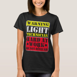Warning Lightning Technician at Work Do Not Distur T-Shirt