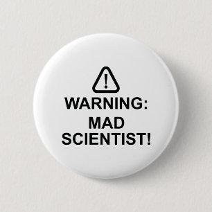Warning Mad Scientist 2 Inch Round Button