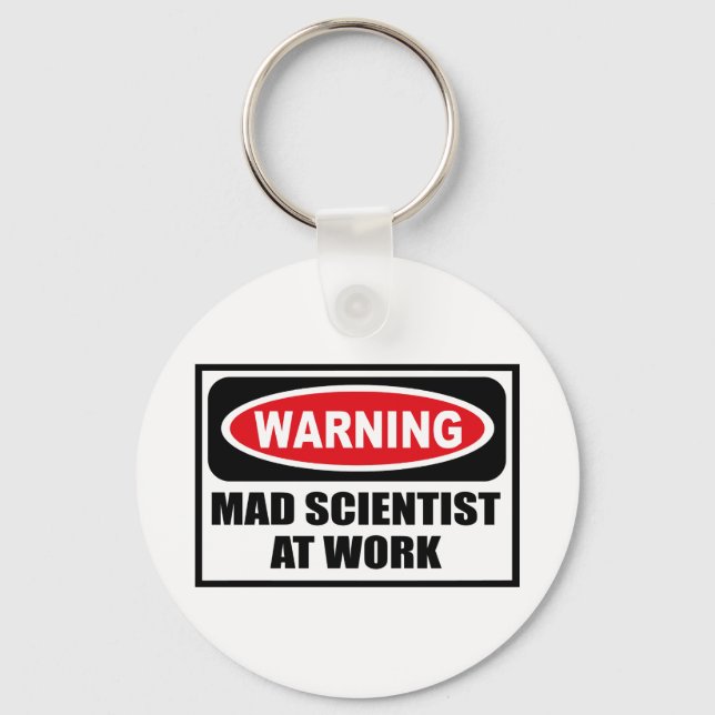 Warning MAD SCIENTIST AT WORK Key Chain (Front)