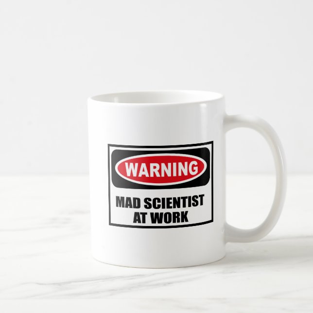Warning MAD SCIENTIST AT WORK Mug (Right)