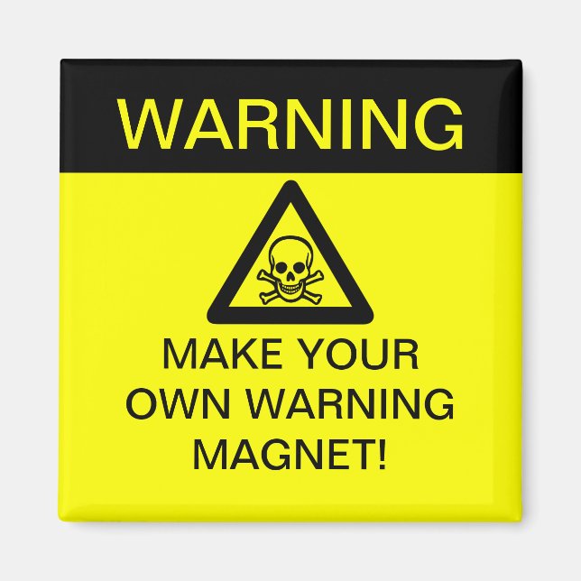 WARNING - Make Your Own (Customizable!) Magnet (Front)