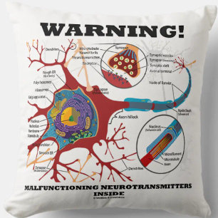 Warning! Malfunctioning Neurotransmitters Inside Throw Pillow