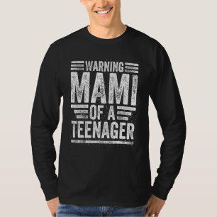 Warning Mami Of A Teenager Teenager 13 T-Shirt