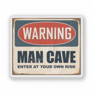 Warning Man Cave