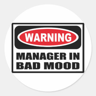 Warning MANAGER IN BAD MOOD Sticker
