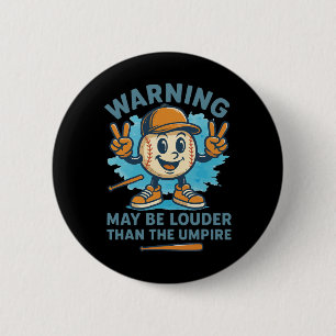 Warning May Be Louder Than The Umpire Funny Byseby 2 Inch Round Button