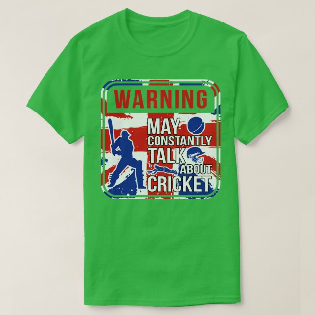 Warning May Constantly Talk About Cricket  T-Shirt (Design Front)