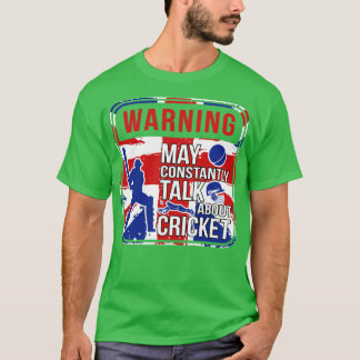 Warning May Constantly Talk About Cricket T-Shirt
