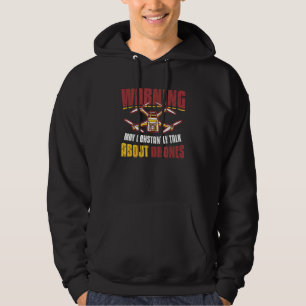 Warning May Constantly Talk About Drones Pilot Dro Hoodie