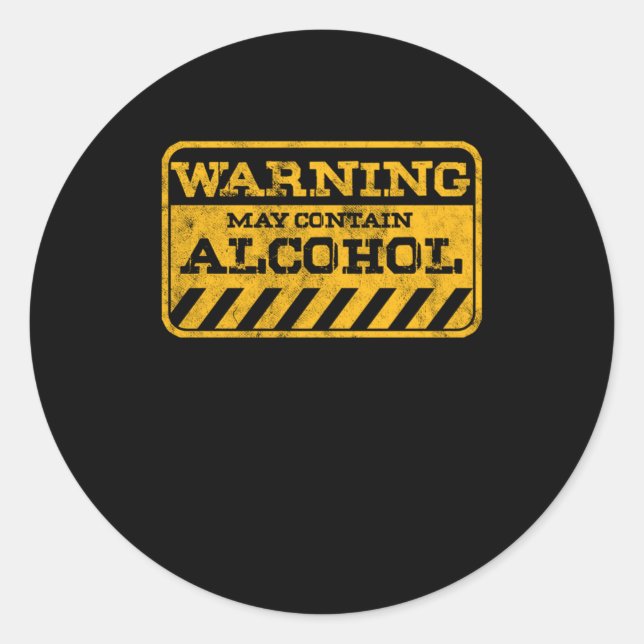 Warning May Contain Alcohol Funny Warning Gift Classic Round Sticker (Front)
