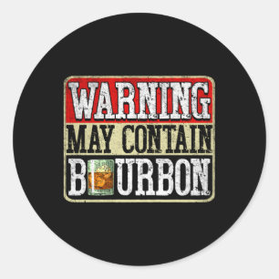 Warning May Contain Bourbon Drinker Drinking Classic Round Sticker