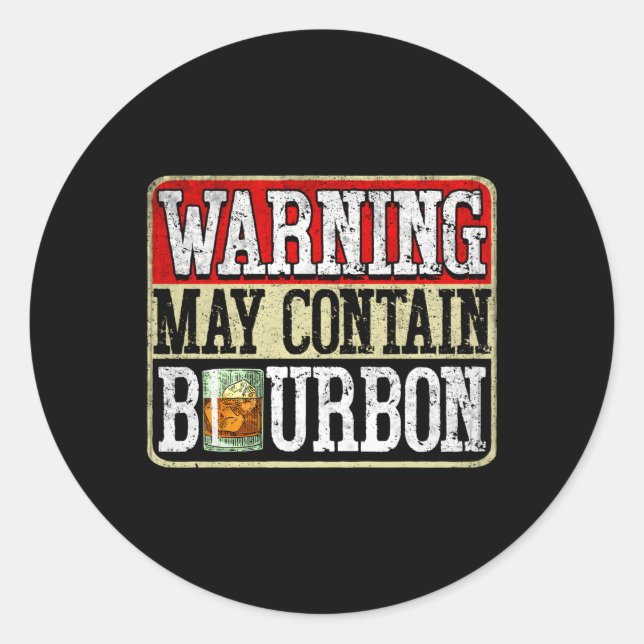 Warning May Contain Bourbon Drinker Drinking Classic Round Sticker (Front)