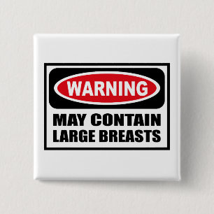 Warning MAY CONTAIN LARGE BREASTS Button