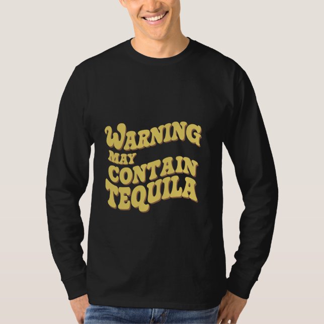 Warning May Contain Tequila --- T-Shirt (Front)