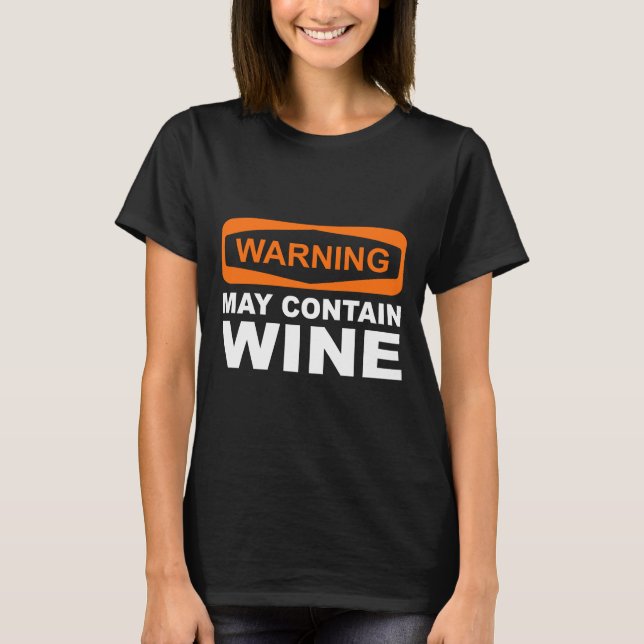 Warning May Contain Wine T-Shirt (Front)