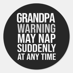 Warning May Nap Suddenly At Any Time Fathers Day F Classic Round Sticker