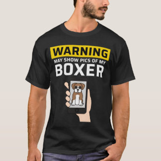 Warning May Show Pics Of My Boer Dog girl T-Shirt
