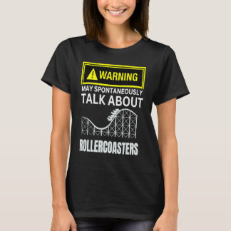 Warning May SpontanasuallyTalk About Rollercoaster T-Shirt