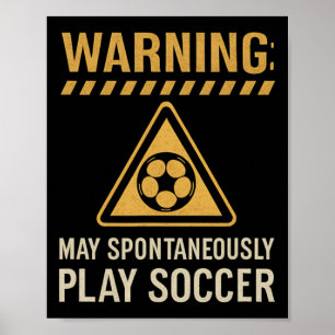 Warning May Spontaneously Play Soccer Hazard Sign