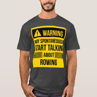 warning may spontaneously start talking about rowi T-Shirt