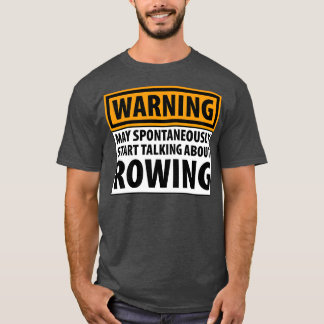Warning May Spontaneously Start Talking About Rowi T-Shirt