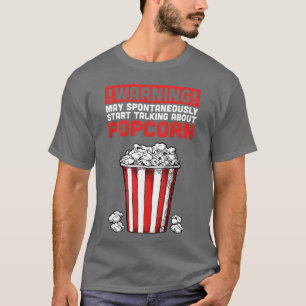 Warning May Spontaneously Startalking About Popc v T-Shirt