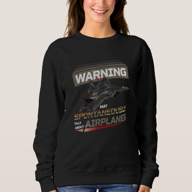 Warning May Spontaneously Talk About Airplanes Avi Sweatshirt (Front)