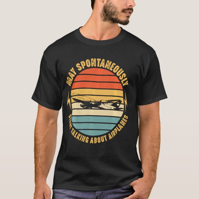 Warning May Spontaneously Talk About Airplanes Fun T-Shirt (Front)