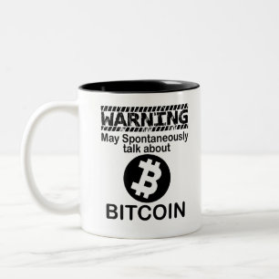 Warning May Spontaneously Talk About Bitcoin Two-Tone Coffee Mug