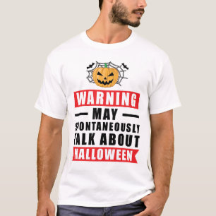 Warning May Spontaneously Talk About Halloween T-Shirt