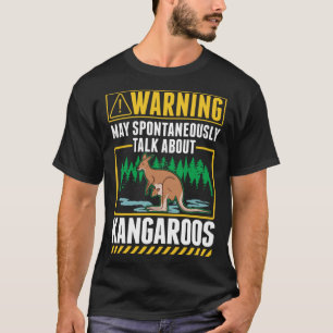 Warning May spontaneously talk about Kangaroos T-Shirt