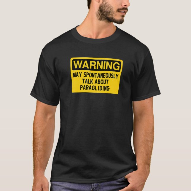 Warning May Spontaneously Talk About Paragliding   T-Shirt (Front)