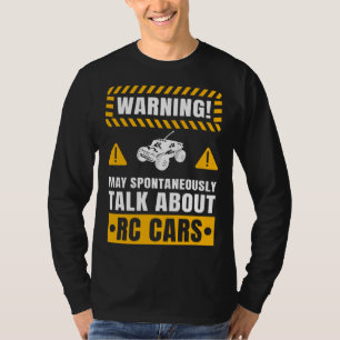 Warning May Spontaneously Talk About RC Cars RC Mo T-Shirt
