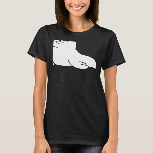 Warning May Spontaneously Talk About Seals T-Shirt (Front)