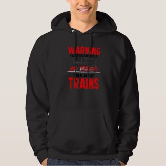 Warning May Spontaneously Talk About Trains 1 Hoodie