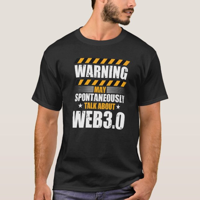 Warning May Spontaneously Talk About Web 3 T-Shirt (Front)