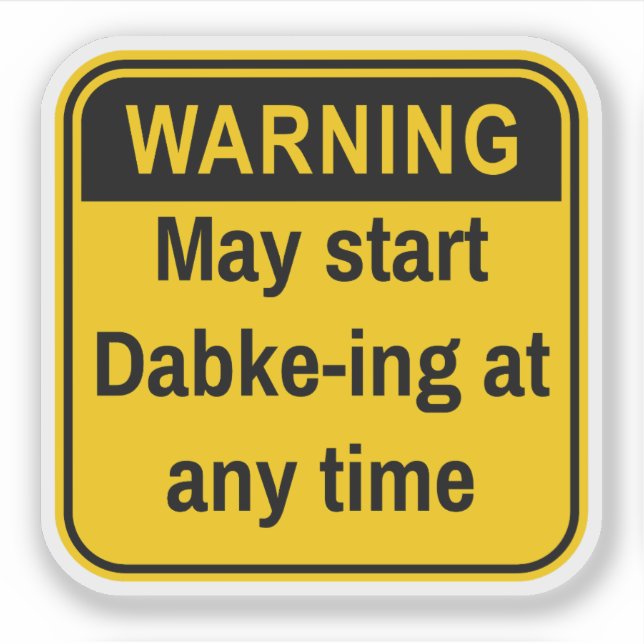 Warning May Start Dabke-ing At Any Time Debke Love (Front)