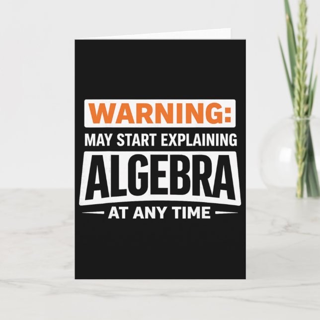 Warning May Start Explaining Algebra Math Humor  Card (Front)