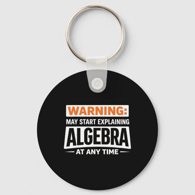 Warning May Start Explaining Algebra Math Humor  Keychain (Front)
