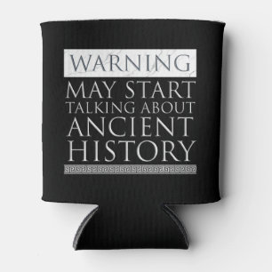 Warning - May Start Talking About Ancient History Can Cooler