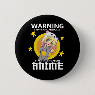 warning may start talking about anime 2 inch round button