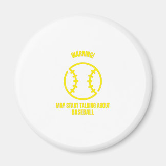 Warning may start talking about baseball funny sof magnet