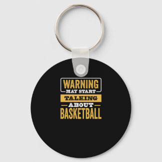 Warning May Start Talking About Basketball Keychain