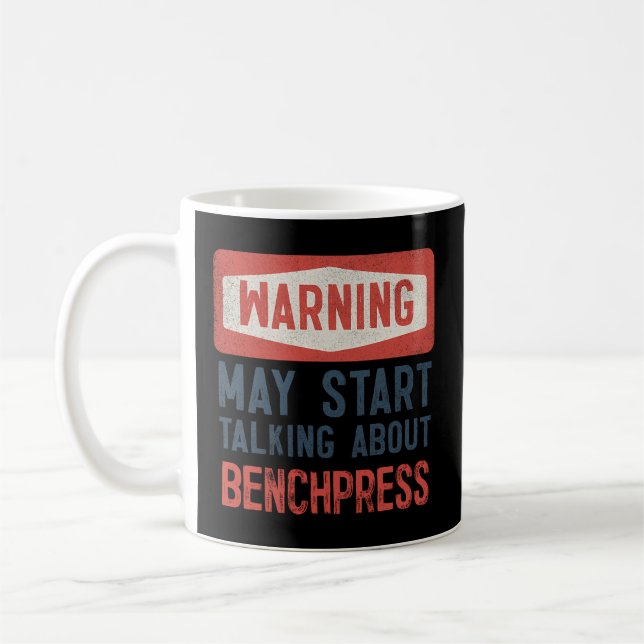Warning May Start Talking About Benchpress Coffee Mug (Left)