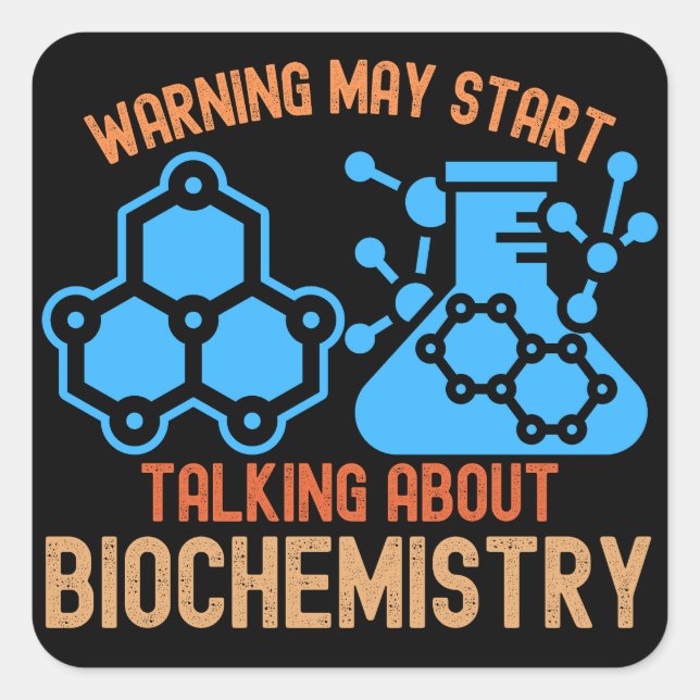 Warning May Start Talking About Biochemistry Square Sticker (Front)