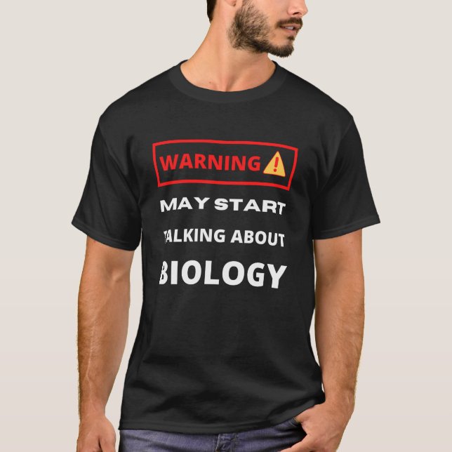 Warning may start talking about Biology T-Shirt (Front)