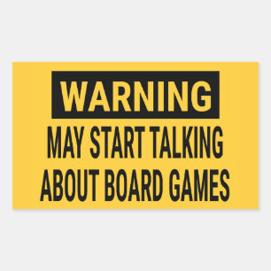 Warning May Start Talking About Board Games Sticker