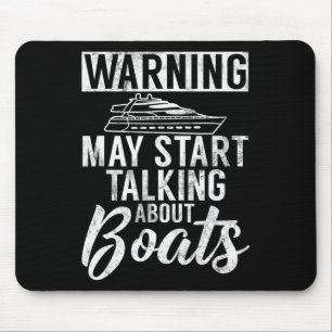Warning May Start Talking About Boats Boating Mouse Pad