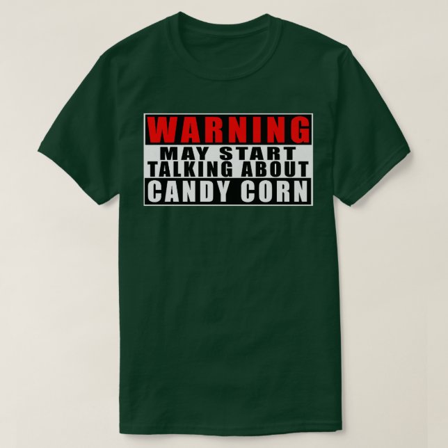 Warning May Start Talking About Candy Corn Funny53 T-Shirt (Design Front)